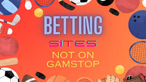 Exploring Sportsbooks Not on GamStop Your Guide to Betting Freedom