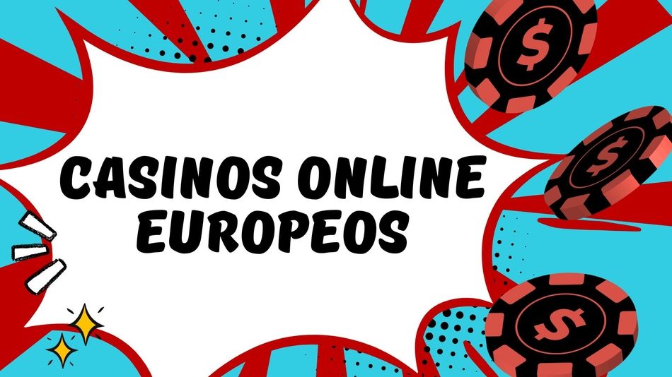 Los Mejores Casinos Online Europeos Guía Completa para Jugadores 839744549